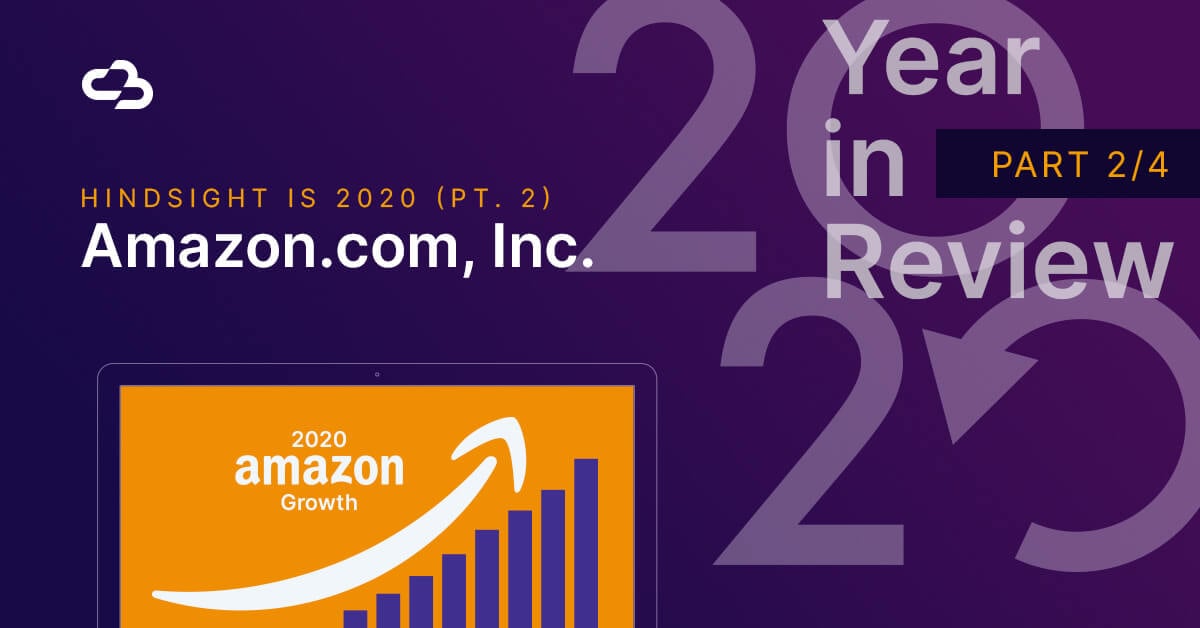 Channel Bakers header image with Amazon chart rising in it and title saying, "Hindsight is 2020 (Pt. 2): Amazon.com, Inc.".